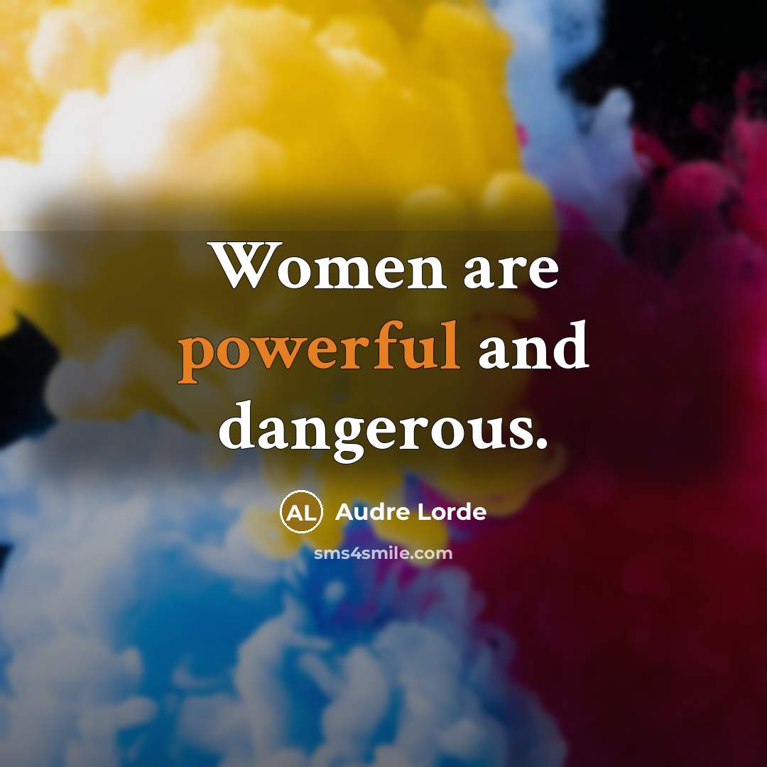 “Women are powerful and dangerous.…” quote by Audre Lorde
