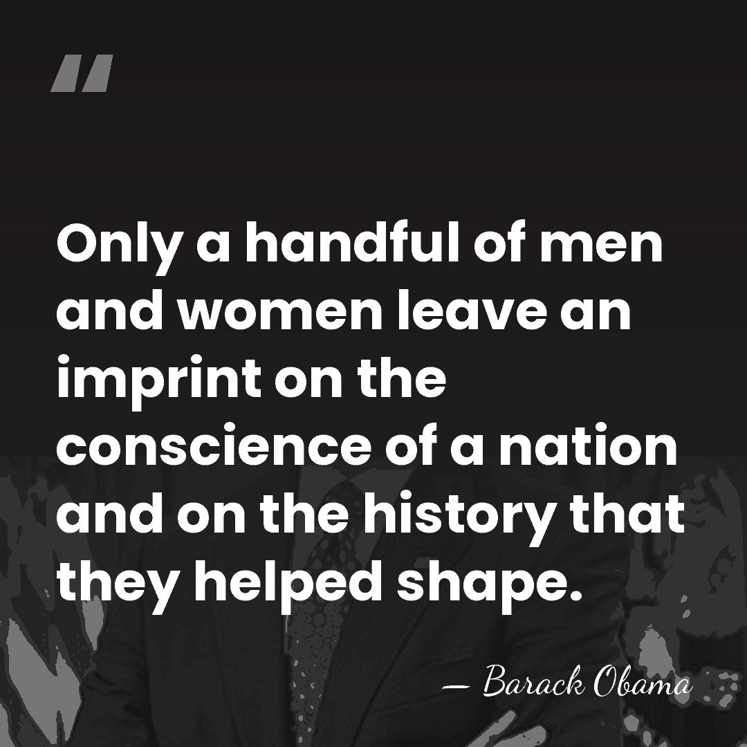 Only a handful of men and women leave an imprint on the&hellip; - Barack Obama