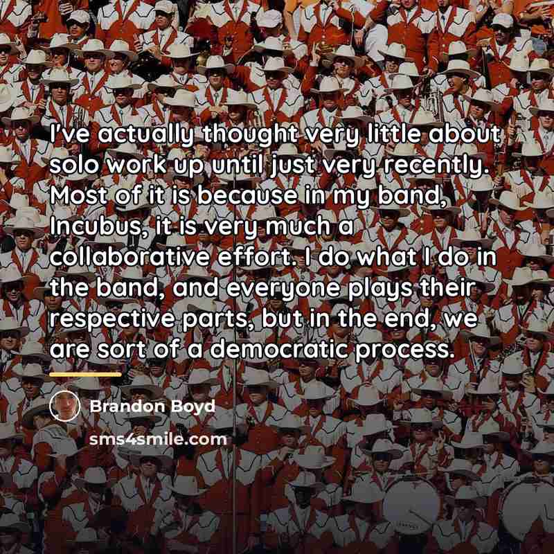“I've actually thought very little about solo work up until…” quote by Brandon Boyd