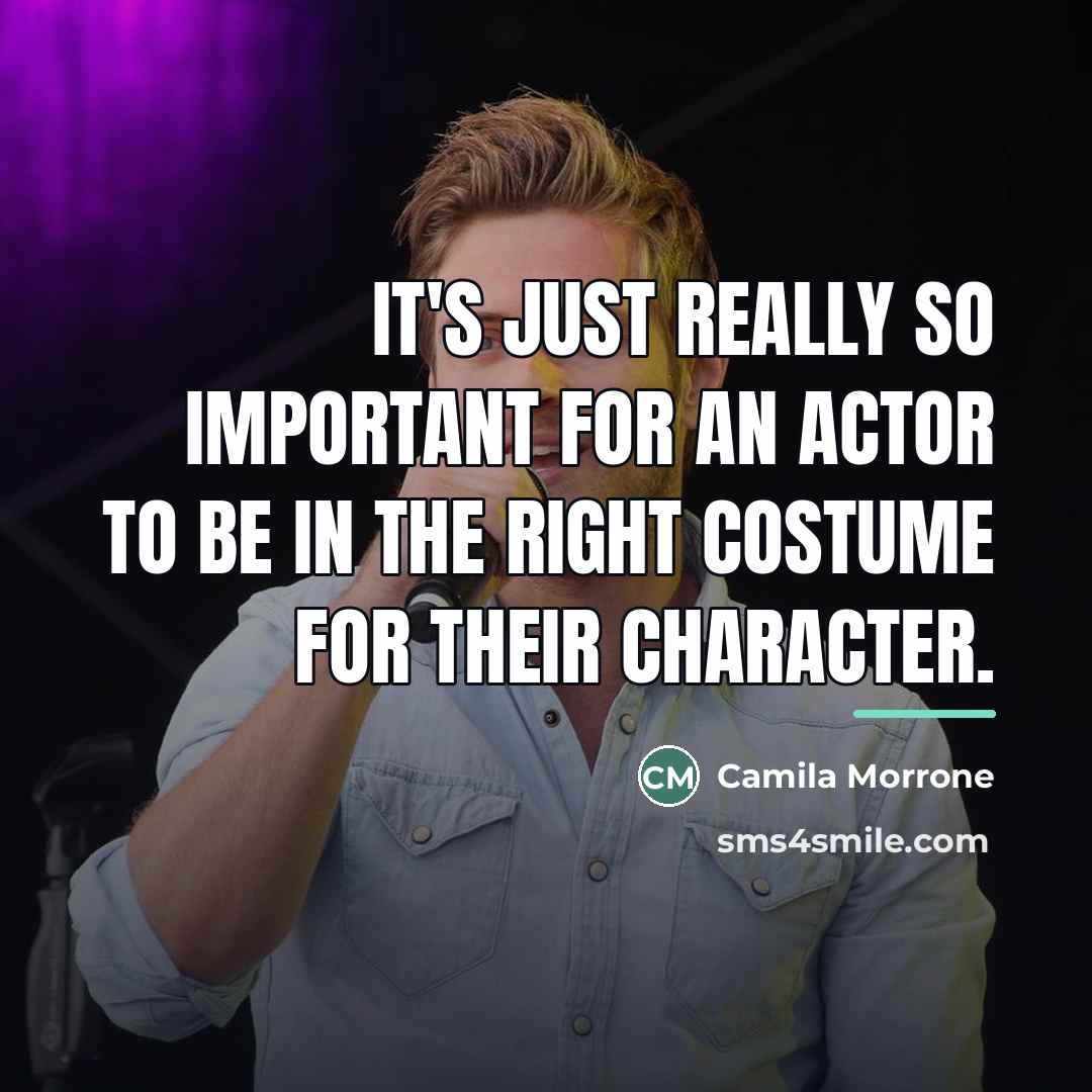 “It's just really so important for an actor to be…” quote by Camila Morrone