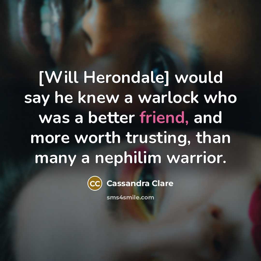 “[Will Herondale] would say he knew a warlock who was…” quote by Cassandra Clare