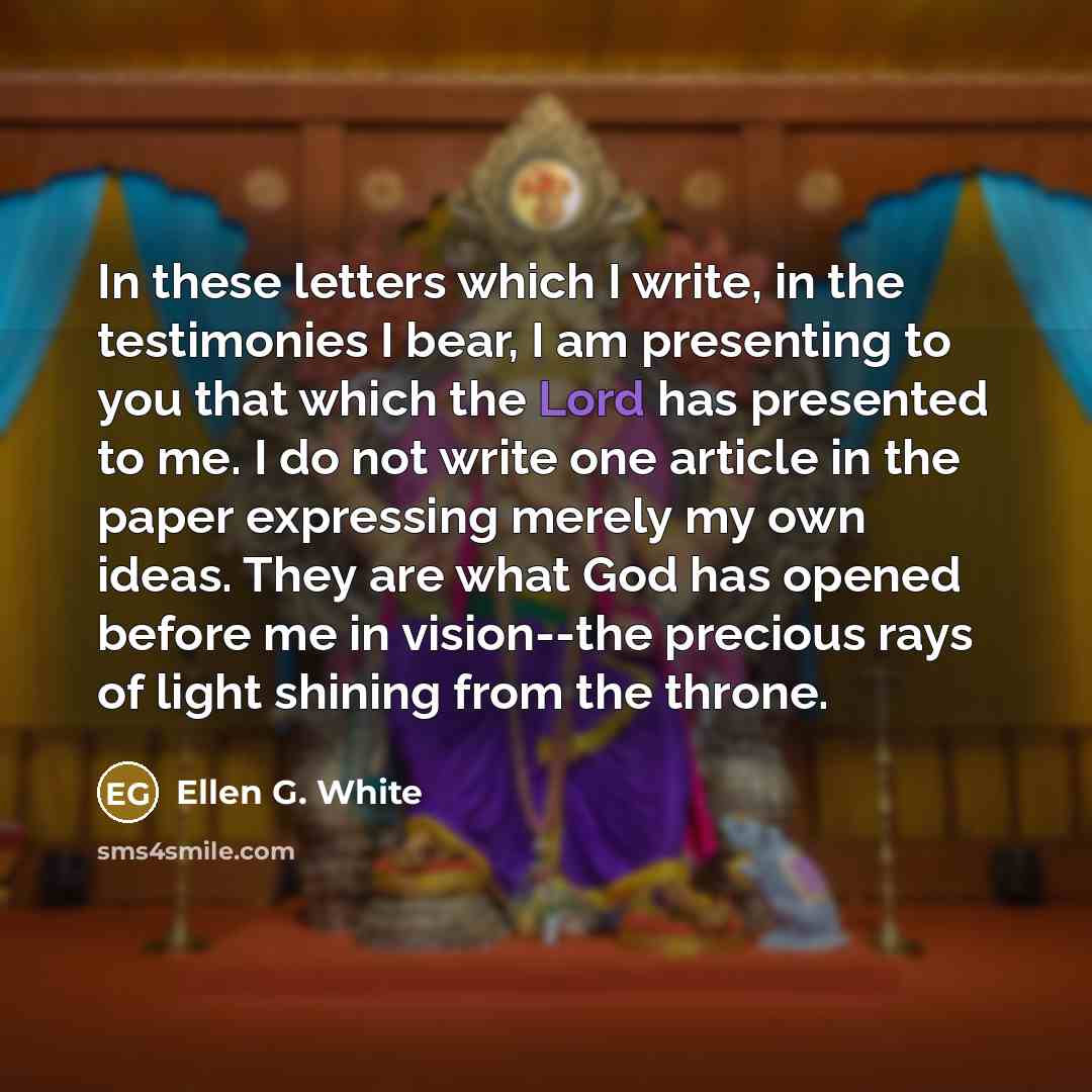 “In these letters which I write, in the testimonies I…” quote by Ellen G. White
