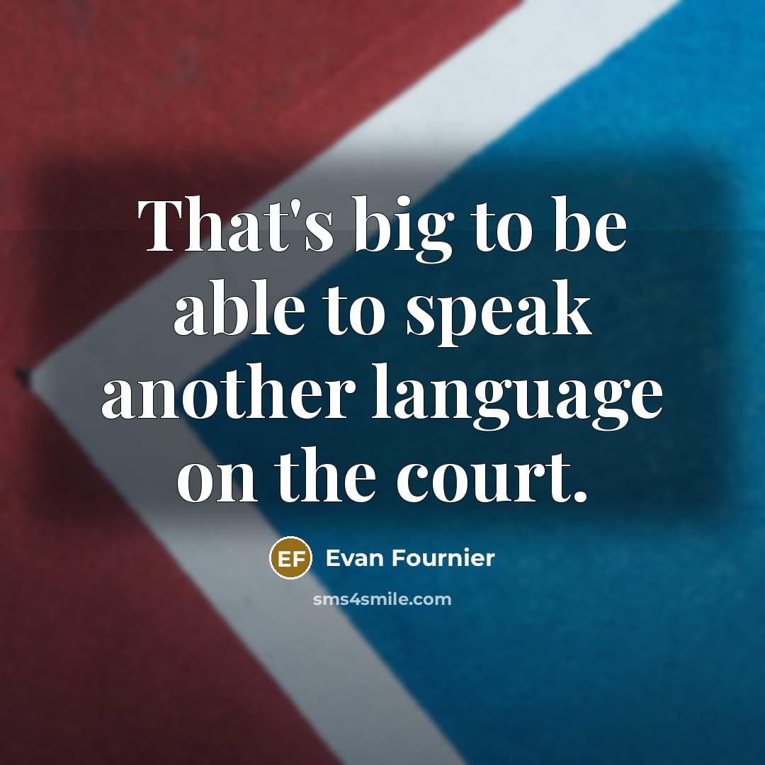 “That's big to be able to speak another language on…” quote by Evan Fournier