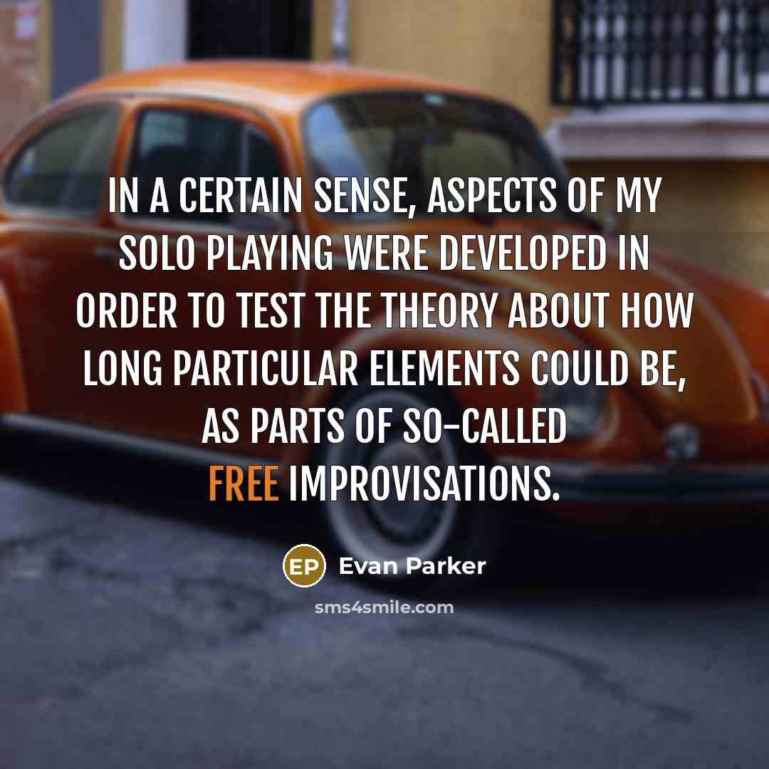 “In a certain sense, aspects of my solo playing were…” quote by Evan Parker