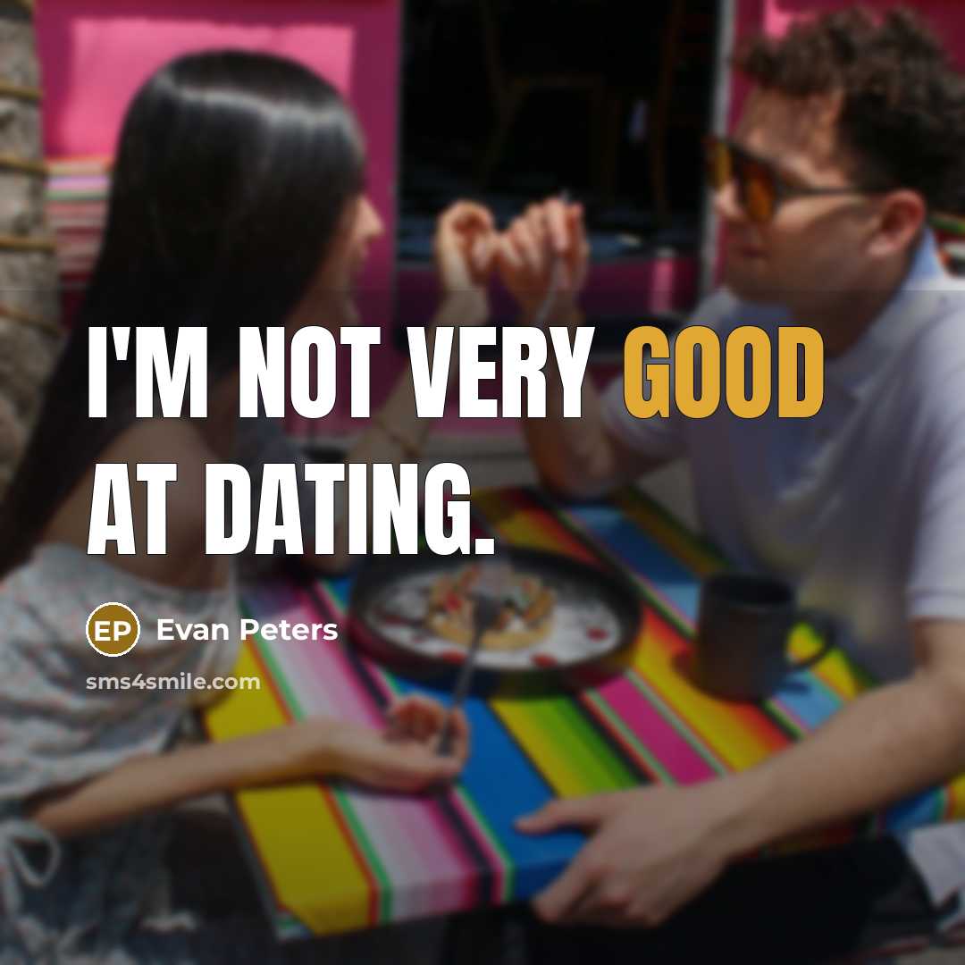 “I'm not very good at dating.” quote by Evan Peters
