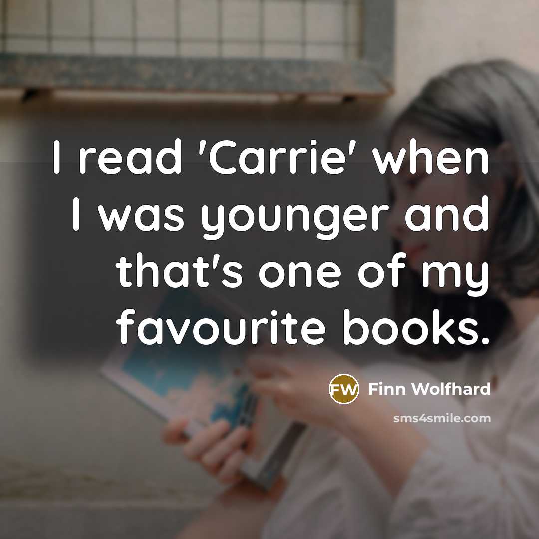 “I read 'Carrie' when I was younger and that's one…” quote by Finn Wolfhard