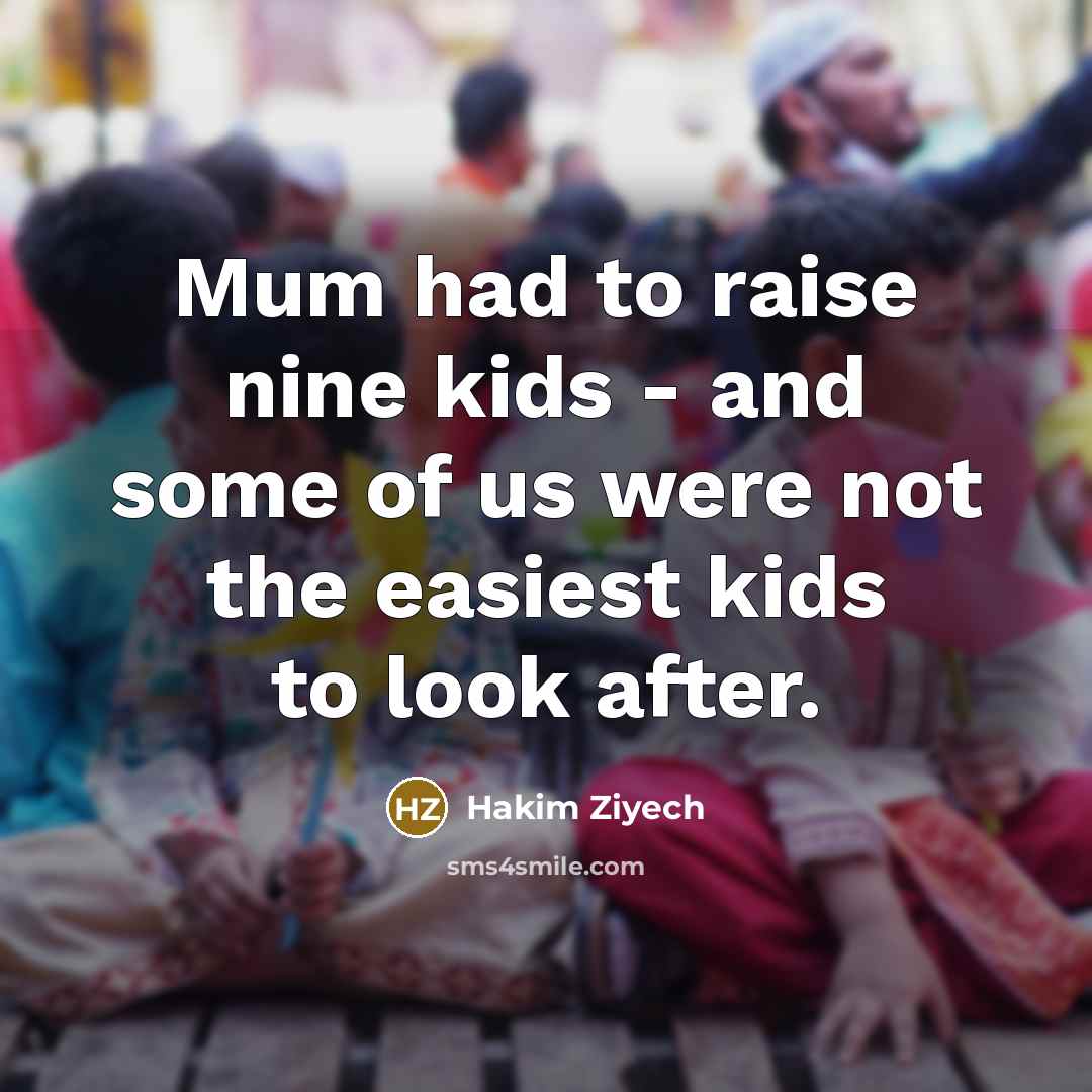 “Mum had to raise nine kids - and some of…” quote by Hakim Ziyech