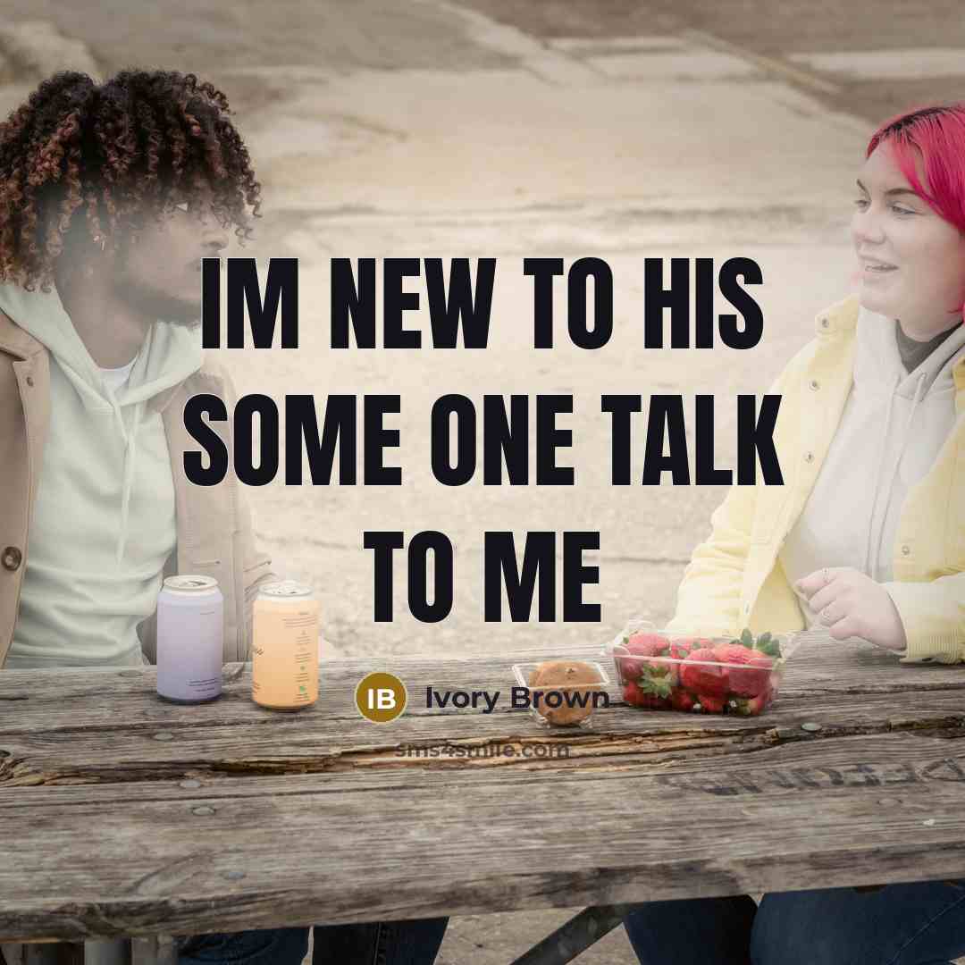 “Im new to his some one talk to me” quote by Ivory Brown
