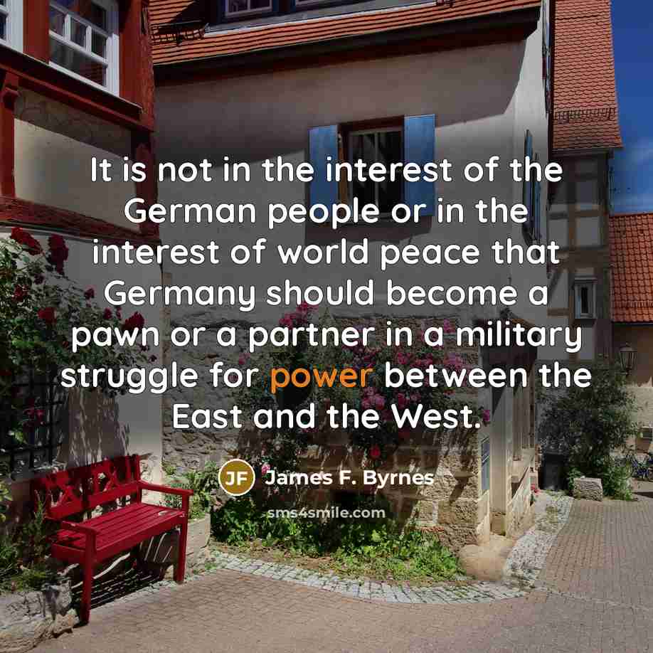 “It is not in the interest of the German people…” quote by James F. Byrnes