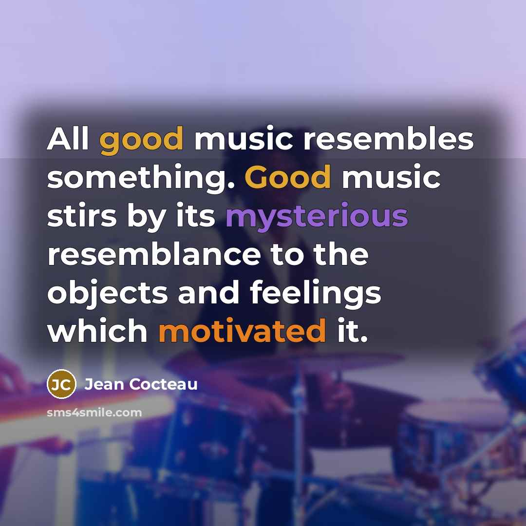 “All good music resembles something. Good music stirs by its…” quote by Jean Cocteau
