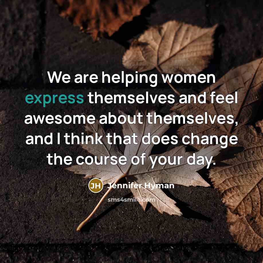 “We are helping women express themselves and feel awesome about…” quote by Jennifer Hyman