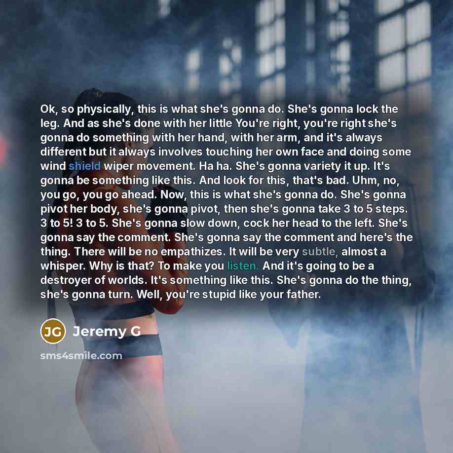 “Ok, so physically, this is what she's gonna do. She's…” quote by Jeremy G