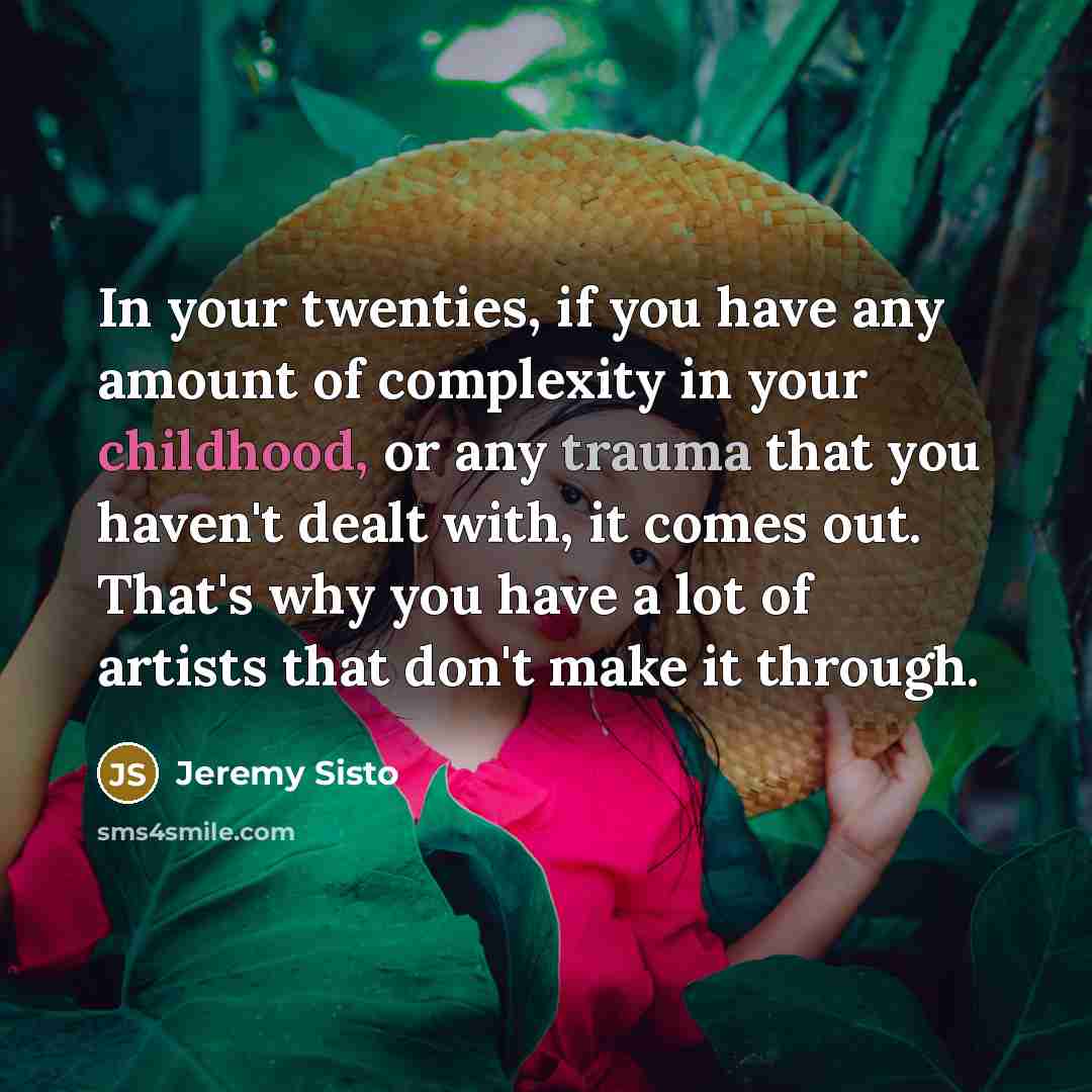 “In your twenties, if you have any amount of complexity…” quote by Jeremy Sisto