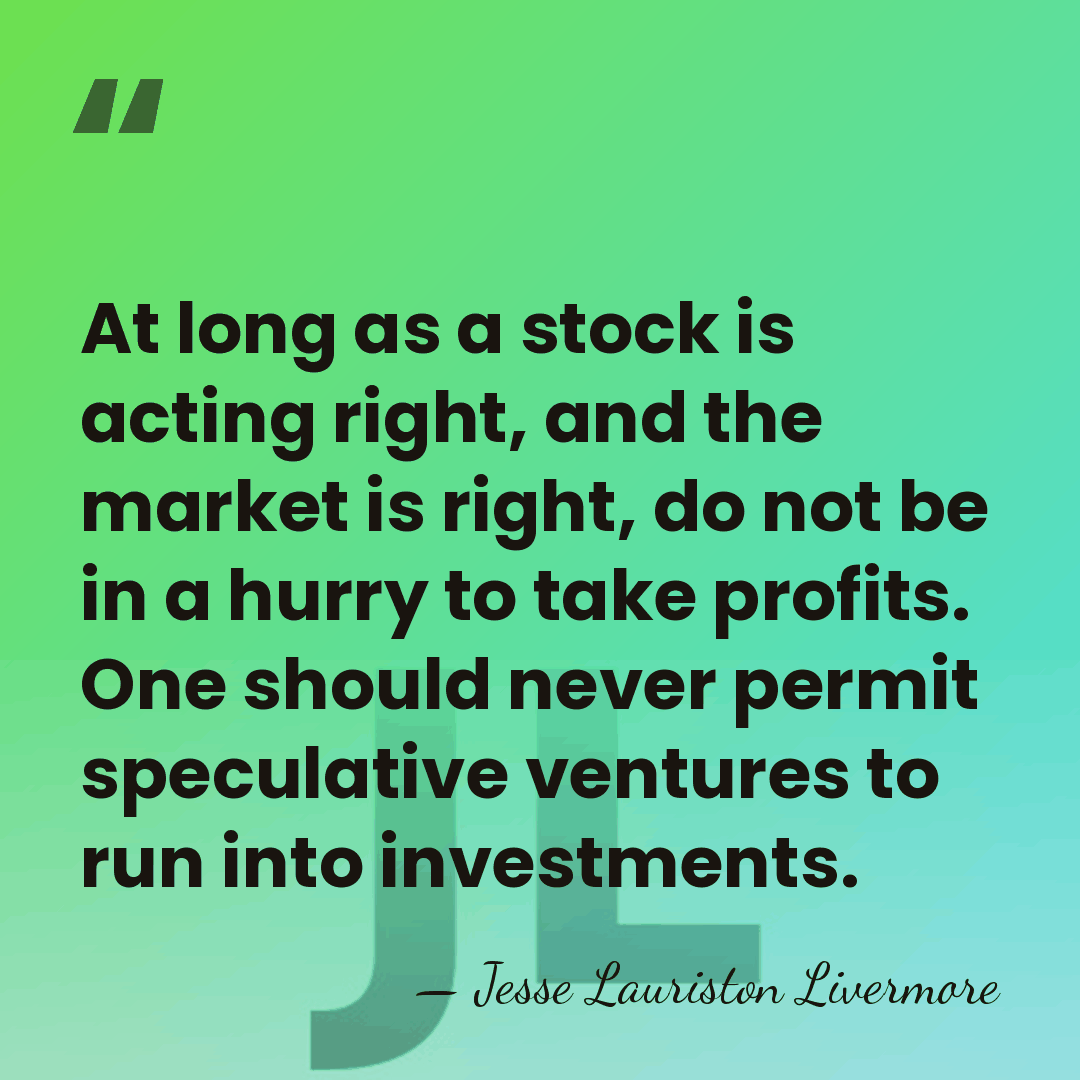 At long as a stock is acting right, and the market is&hellip; - Jesse Lauriston Livermore