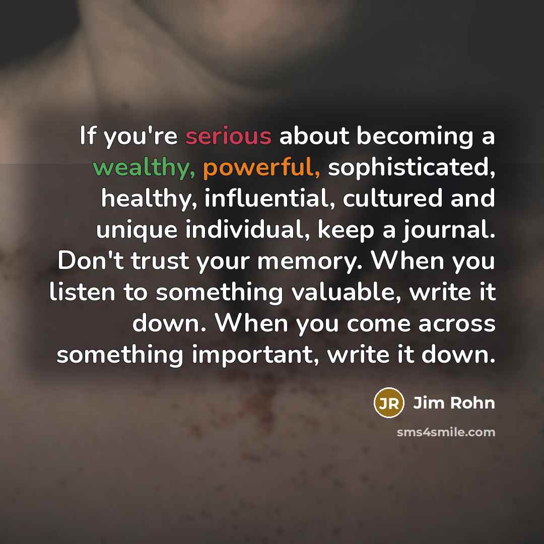 “If you're serious about becoming a wealthy, powerful, sophisticated, healthy,…” quote by Jim Rohn