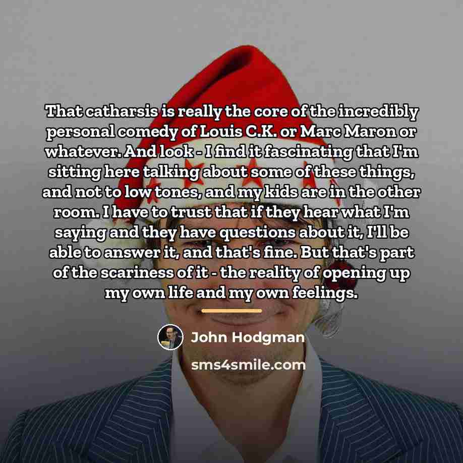 “That catharsis is really the core of the incredibly personal…” quote by John Hodgman