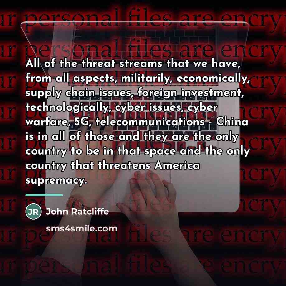 “All of the threat streams that we have, from all…” quote by John Ratcliffe