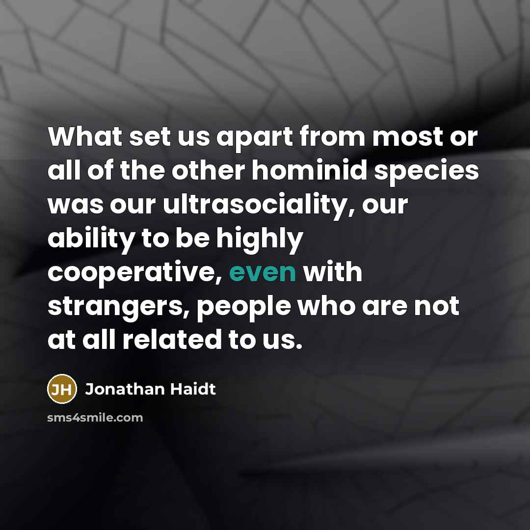 “What set us apart from most or all of the…” quote by Jonathan Haidt