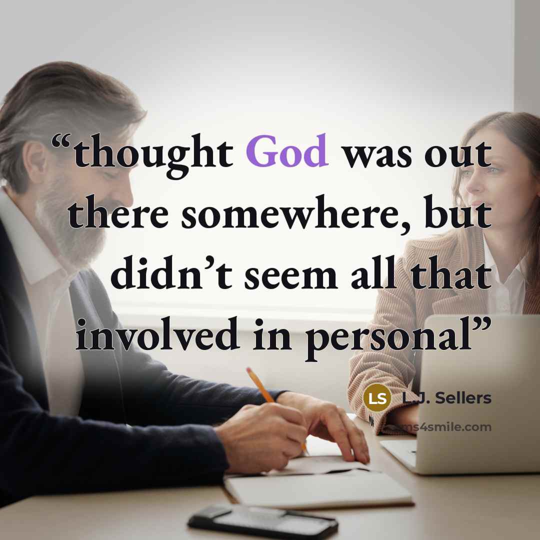 “thought God was out there somewhere, but didn’t seem all that involved in personal” quote by L.J. Sellers