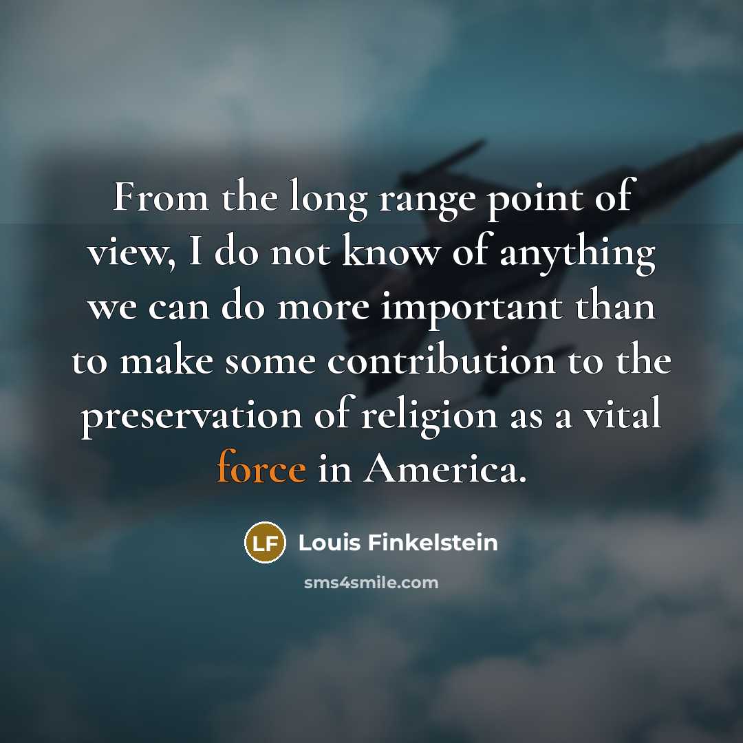 “From the long range point of view, I do not…” quote by Louis Finkelstein