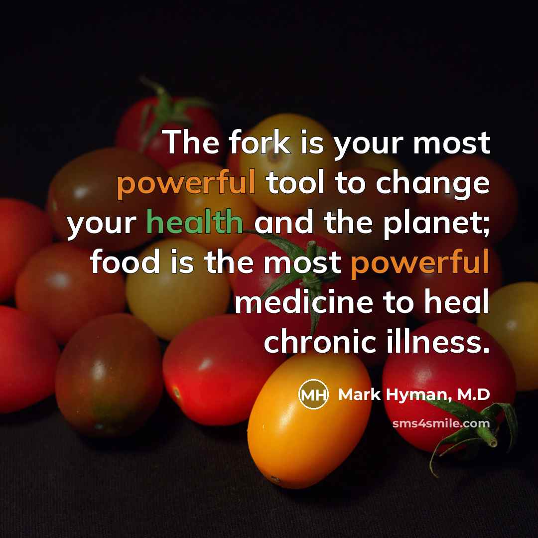 “The fork is your most powerful tool to change your…” quote by Mark Hyman, M.D