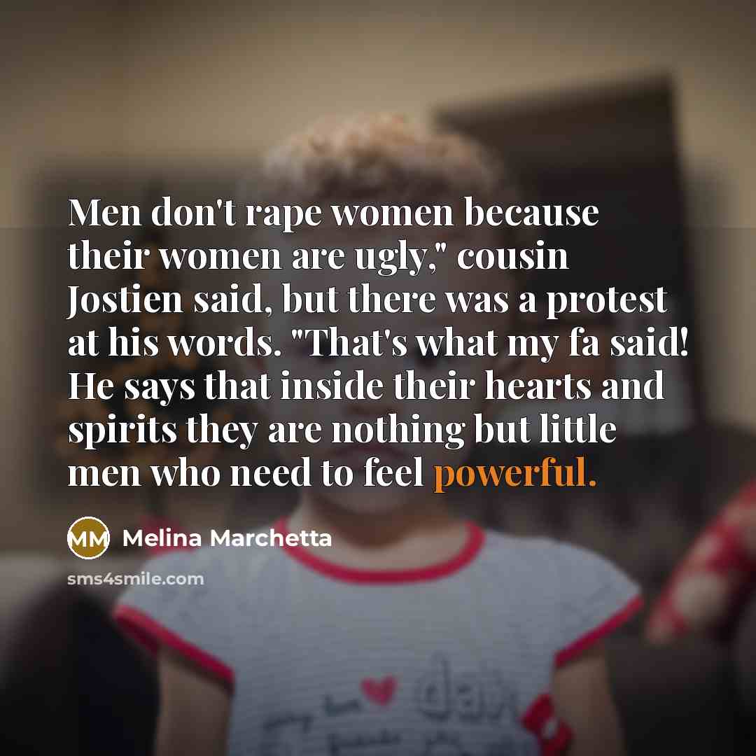 “Men don't rape women because their women are ugly," cousin…” quote by Melina Marchetta