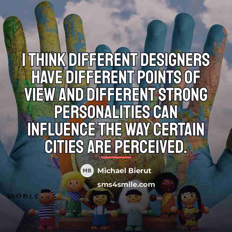 “I think different designers have different points of view and…” quote by Michael Bierut
