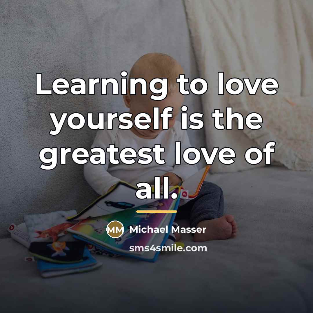 “Learning to love yourself is the greatest love of all.…” quote by Michael Masser