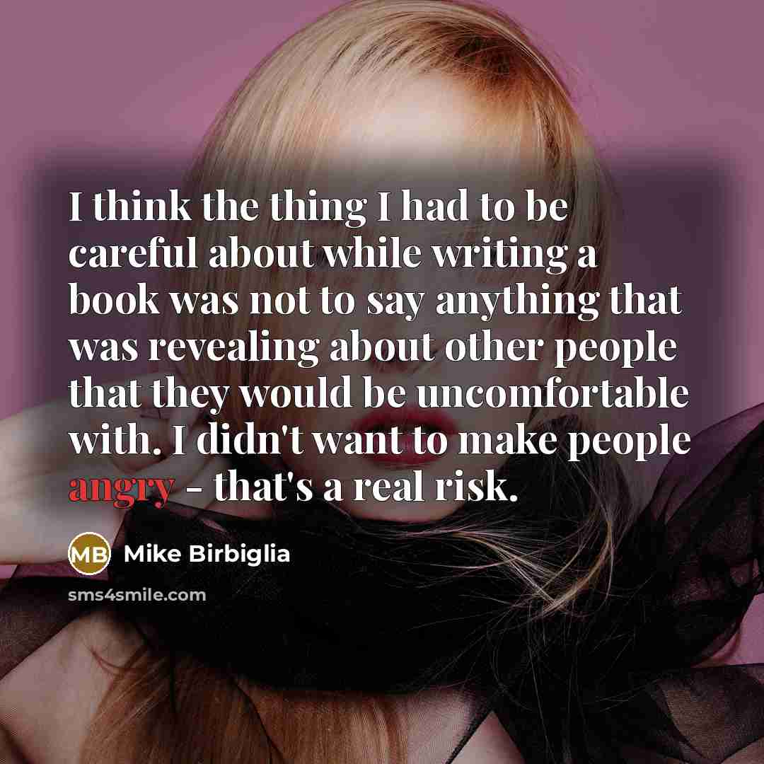 “I think the thing I had to be careful about…” quote by Mike Birbiglia