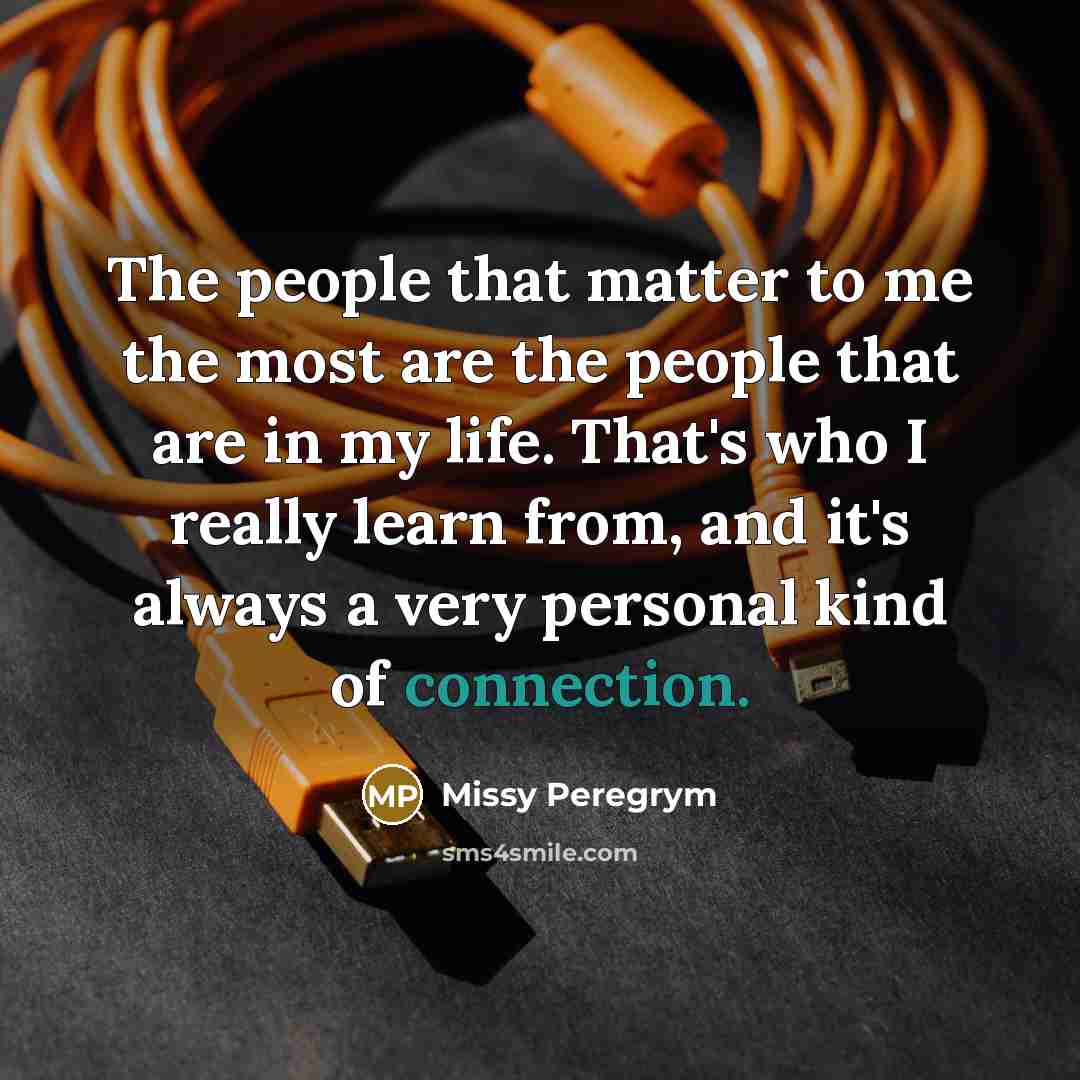 “The people that matter to me the most are the…” quote by Missy Peregrym