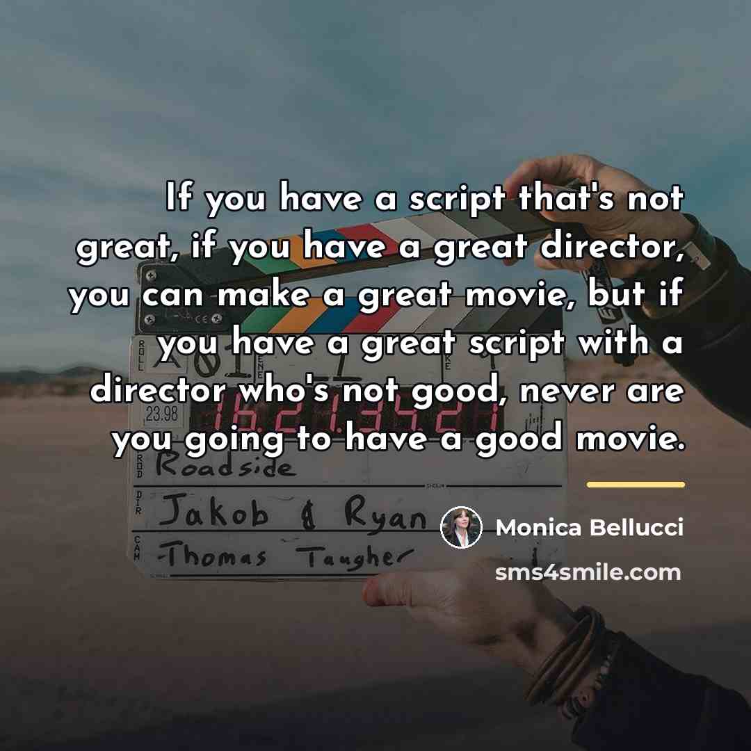 “If you have a script that's not great, if you…” quote by Monica Bellucci