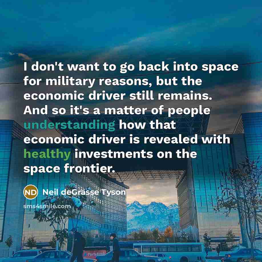 “I don't want to go back into space for military…” quote by Neil deGrasse Tyson