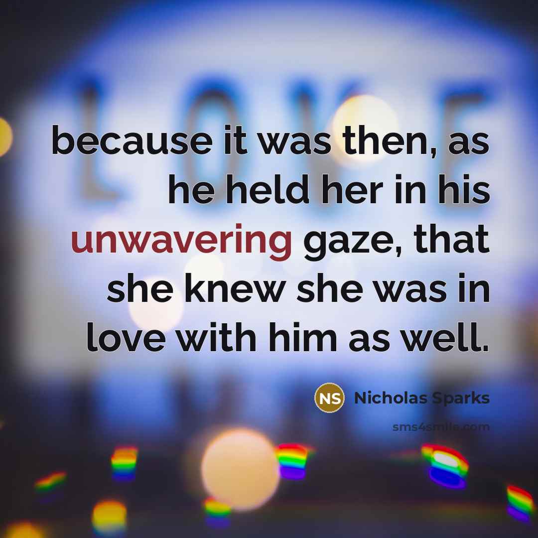 “because it was then, as he held her in his…” quote by Nicholas Sparks