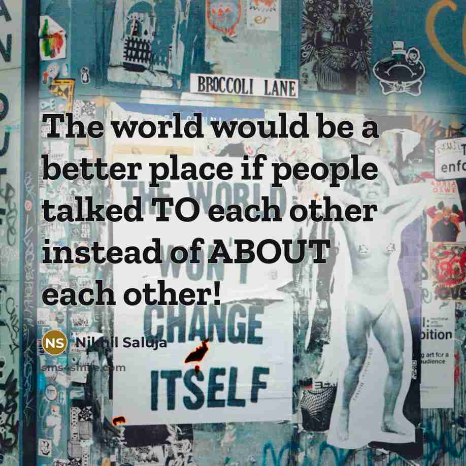 “The world would be a better place if people talked…” quote by Nikhil Saluja