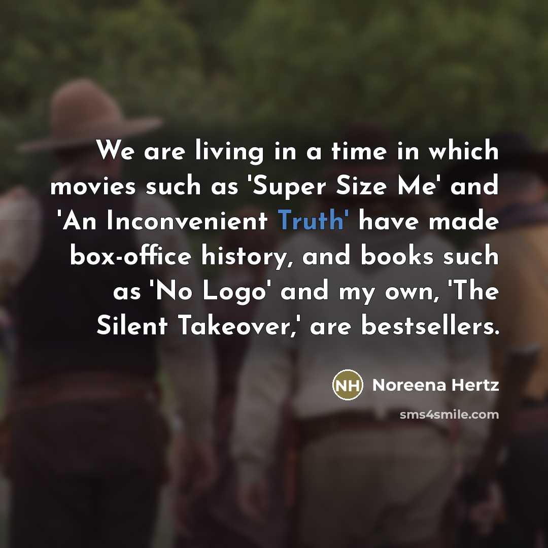 “We are living in a time in which movies such…” quote by Noreena Hertz