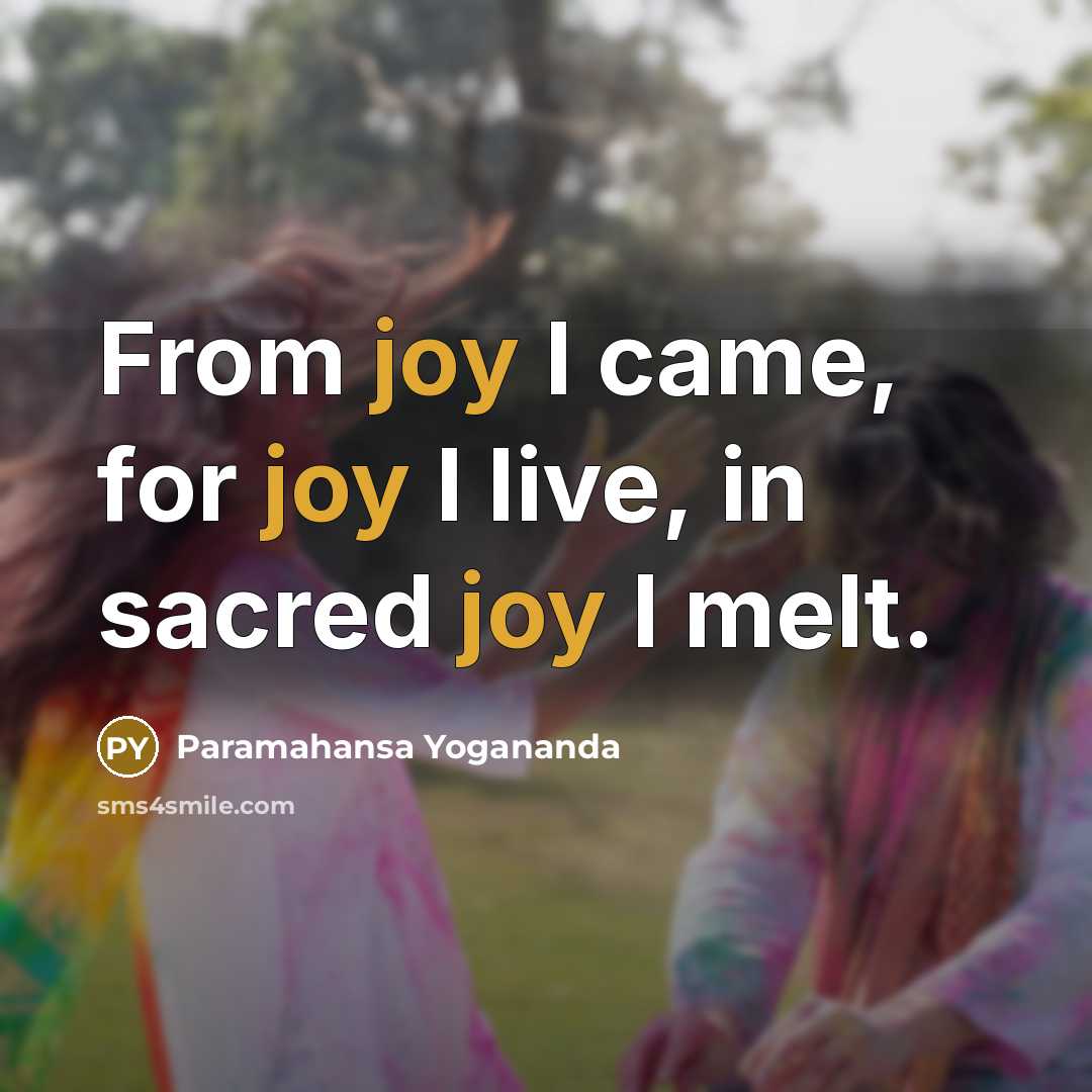 “From joy I came, for joy I live, in sacred…” quote by Paramahansa Yogananda