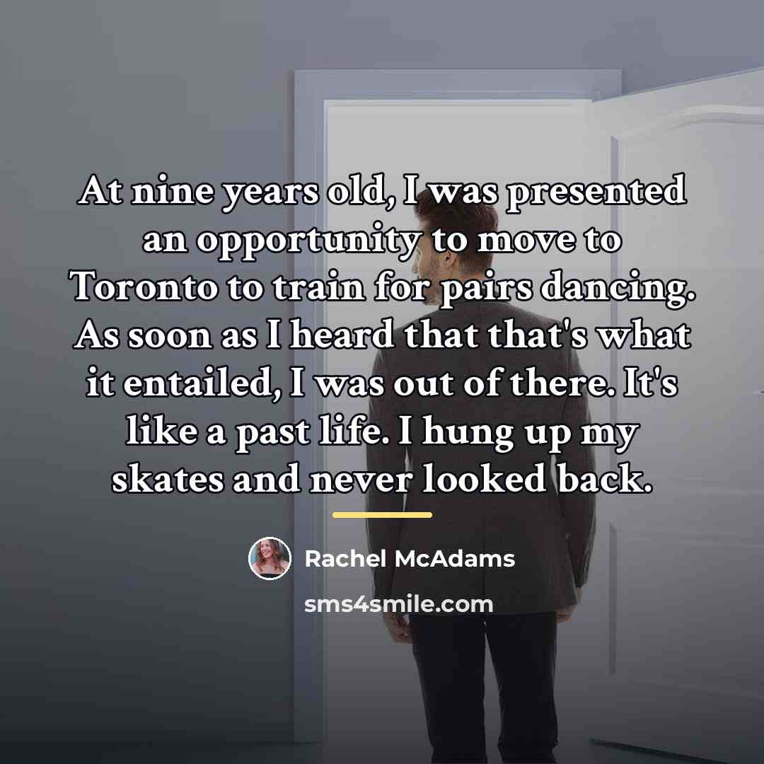 “At nine years old, I was presented an opportunity to…” quote by Rachel McAdams