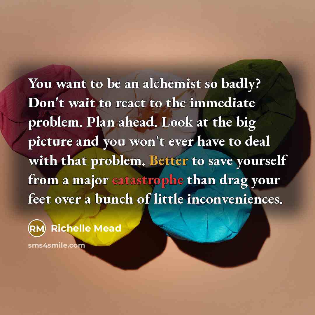 “You want to be an alchemist so badly? Don't wait…” quote by Richelle Mead