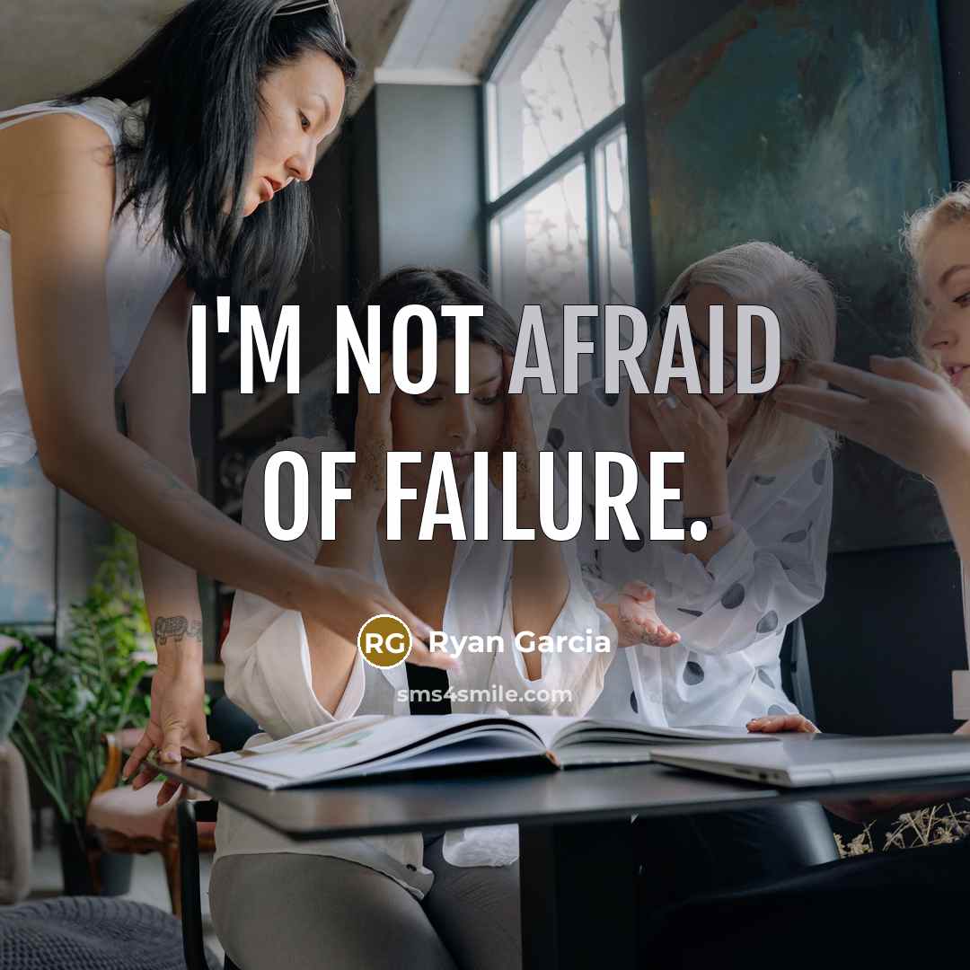 “I'm not afraid of failure.…” quote by Ryan Garcia