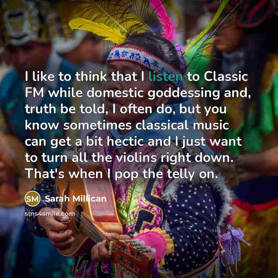 “I like to think that I listen to Classic FM…” quote by Sarah Millican