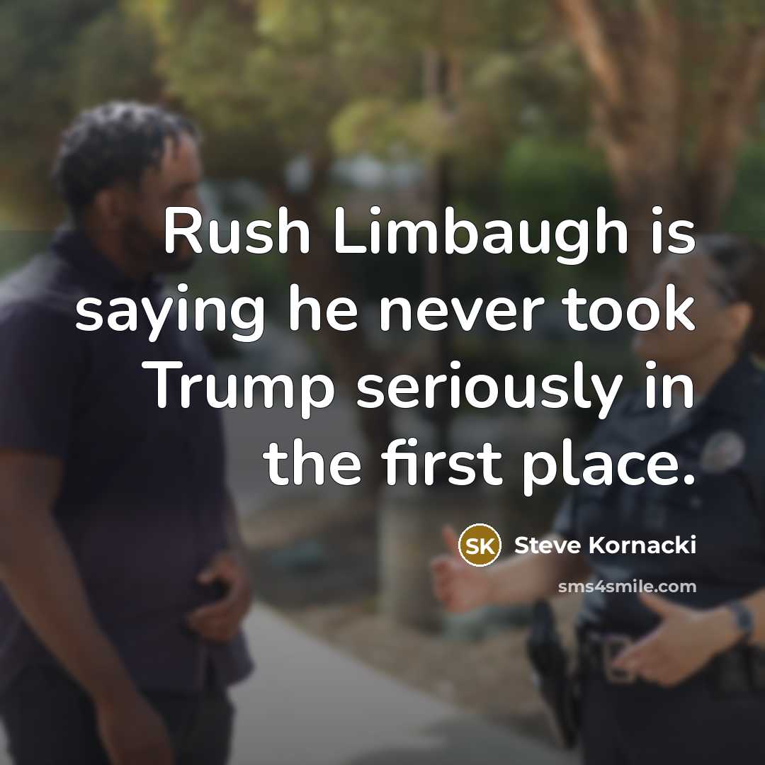 “Rush Limbaugh is saying he never took Trump seriously in…” quote by Steve Kornacki