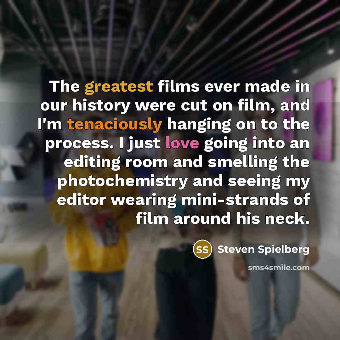 “The greatest films ever made in our history were cut…” quote by Steven Spielberg