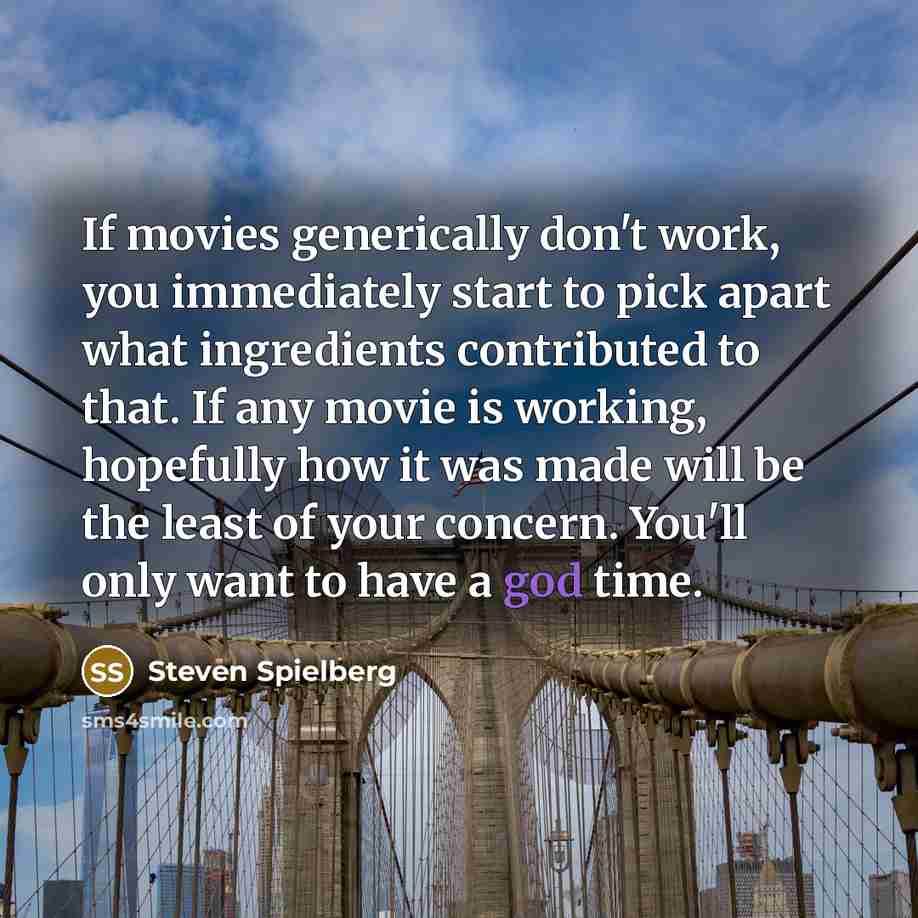 “If movies generically don't work, you immediately start to pick…” quote by Steven Spielberg