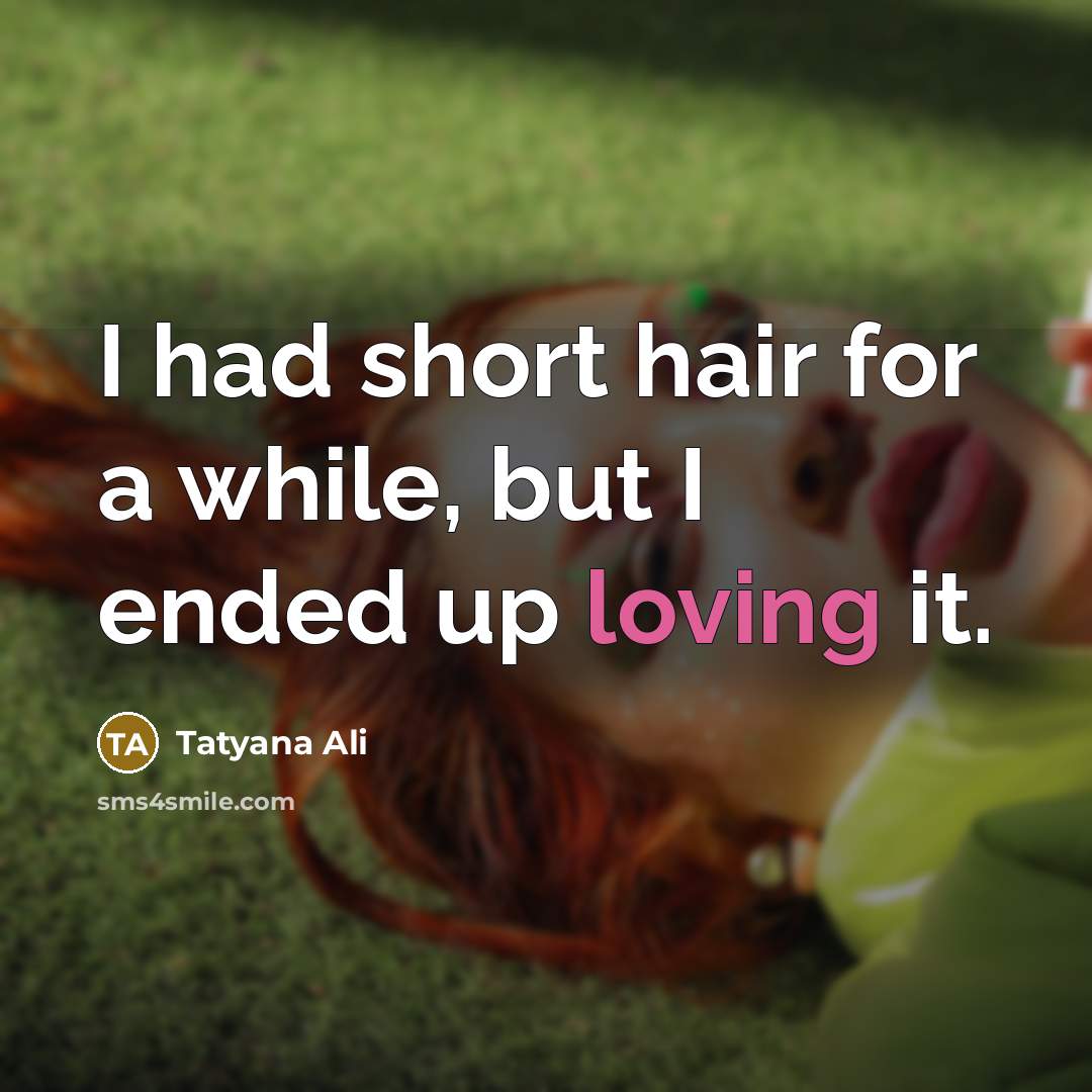 “I had short hair for a while, but I ended…” quote by Tatyana Ali