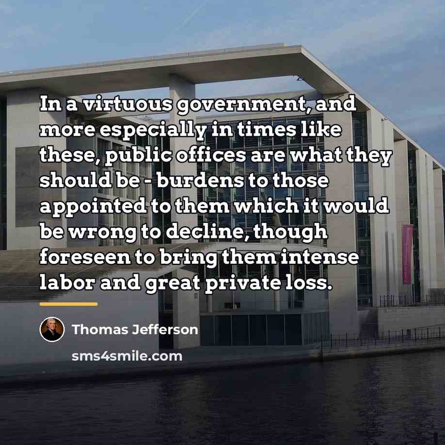 “In a virtuous government, and more especially in times like…” quote by Thomas Jefferson