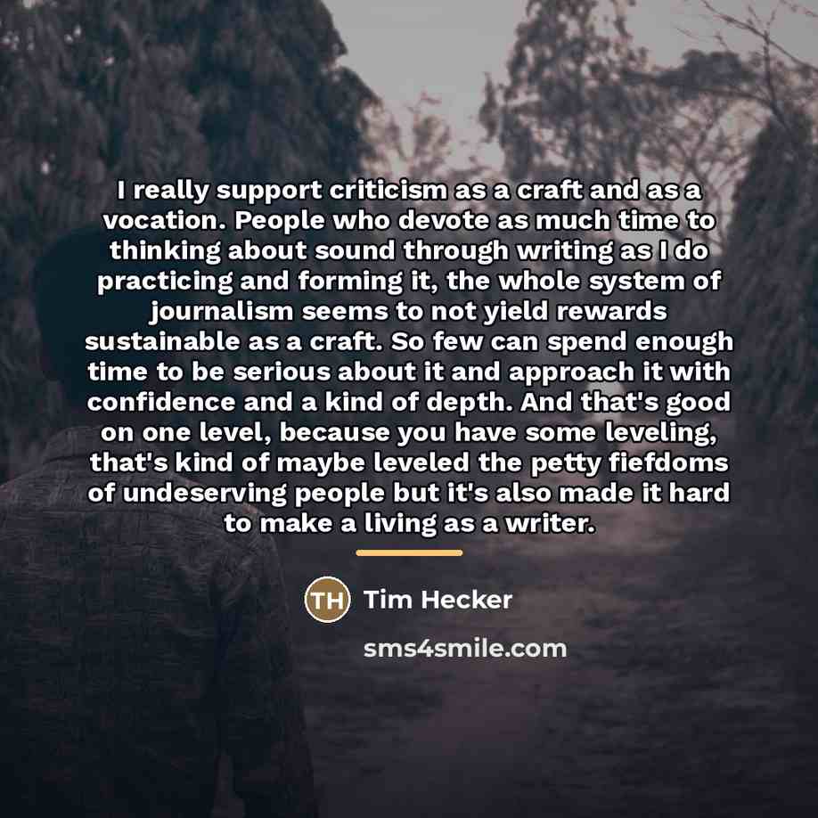 “I really support criticism as a craft and as a…” quote by Tim Hecker