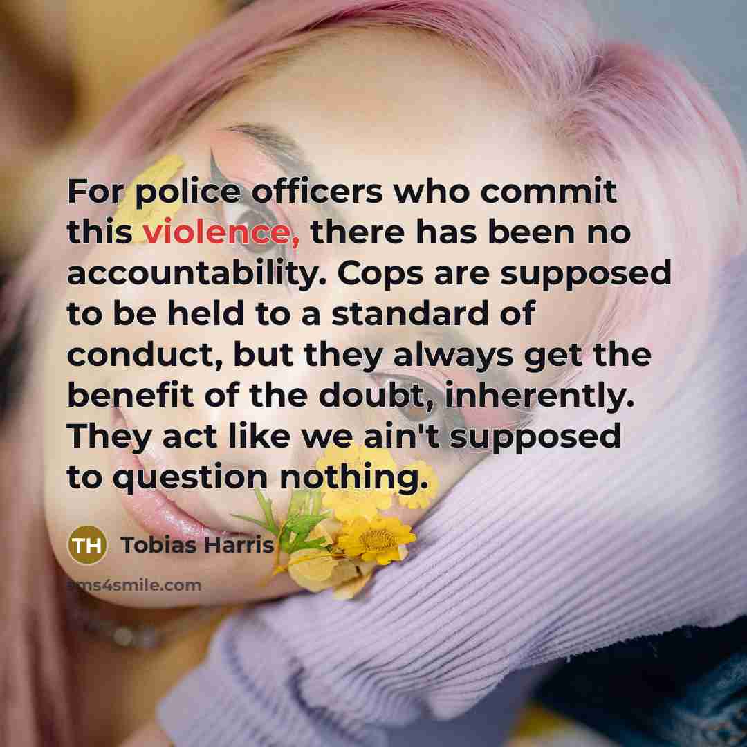 “For police officers who commit this violence, there has been…” quote by Tobias Harris