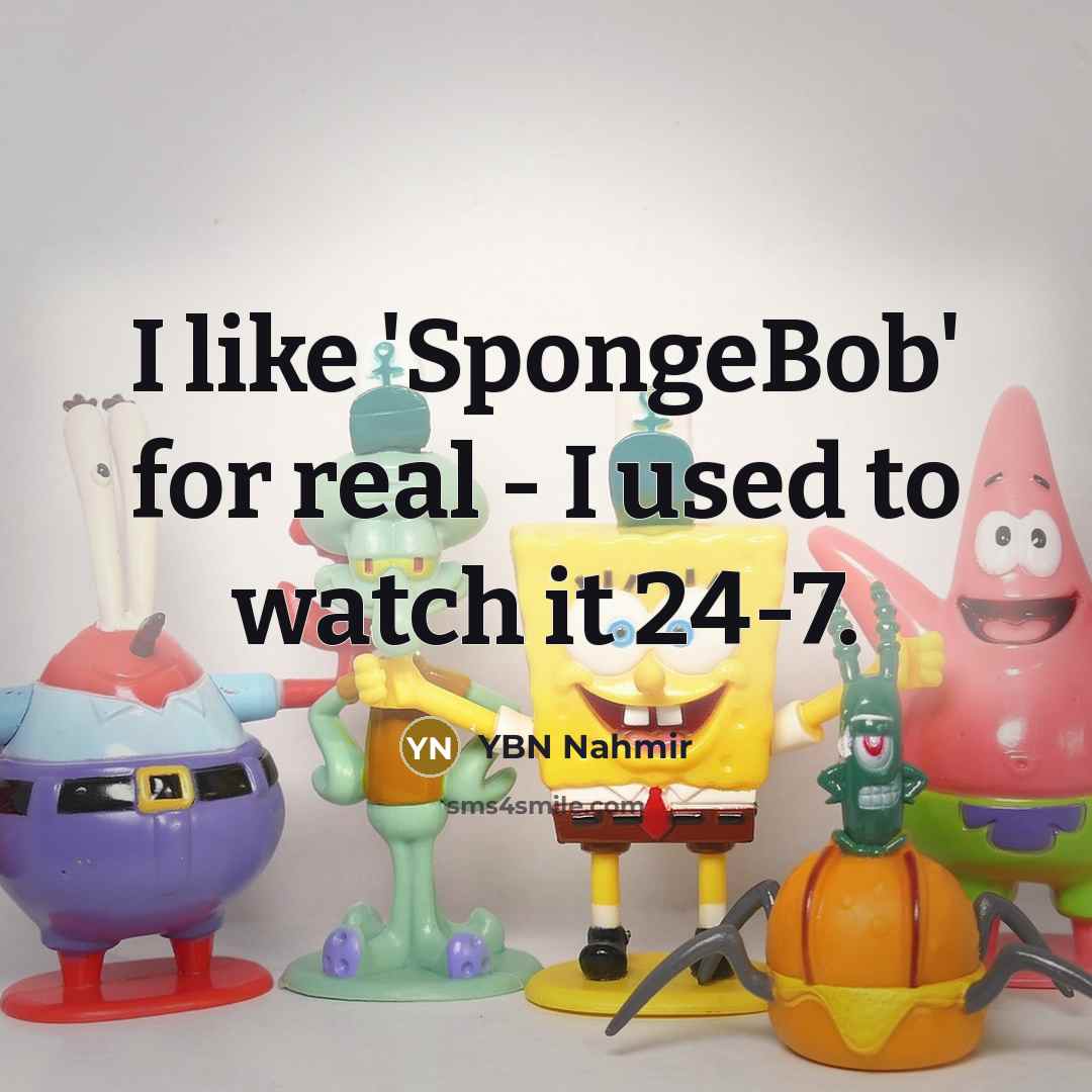 “I like 'SpongeBob' for real - I used to watch…” quote by YBN Nahmir