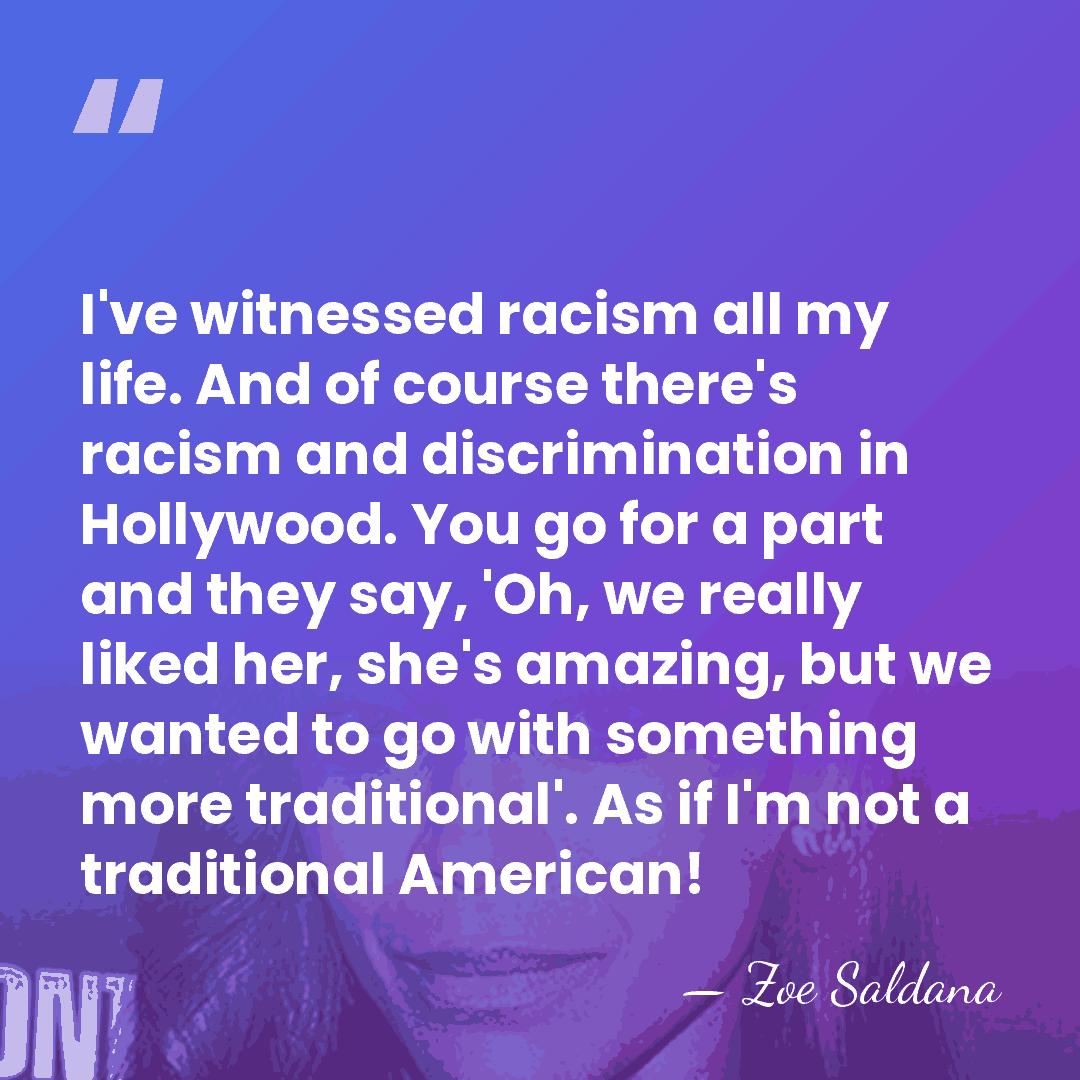 I've witnessed racism all my life. And of course there's racism and&hellip; - Zoe Saldana