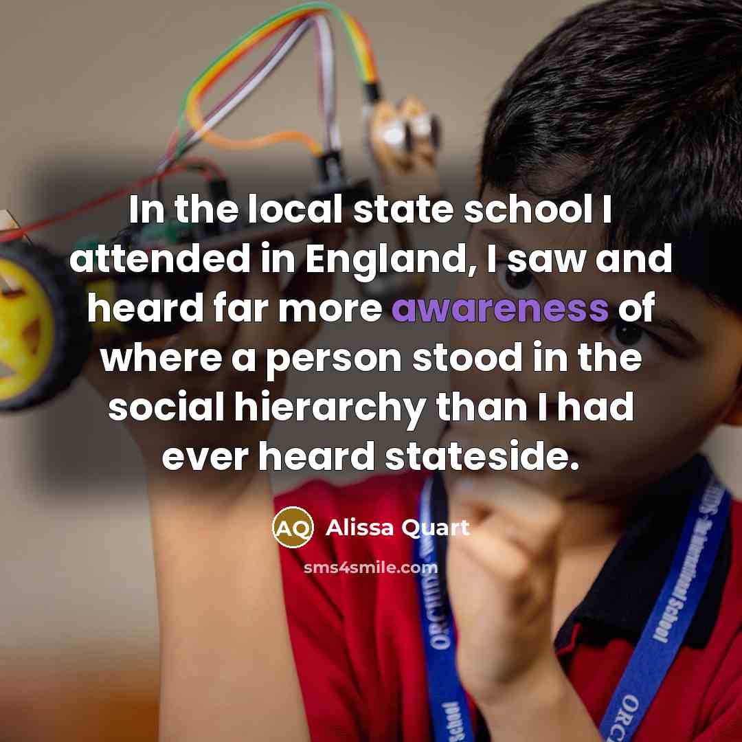 “In the local state school I attended in England, I…” quote by Alissa Quart